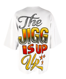 A jigg is up tee